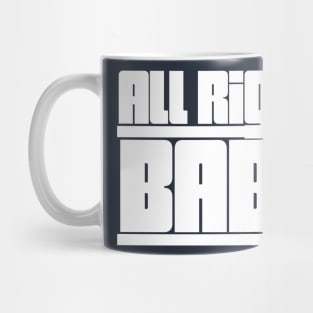 All Right Baby Mug